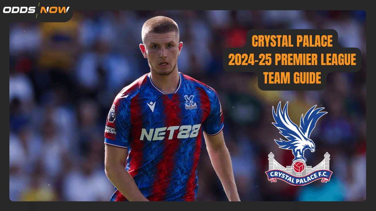 Premier League 2024-25 Betting Guide: Crystal Palace